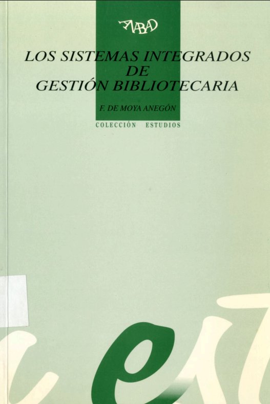 libro Los sistemas integrados de gestión bibliotecaria: estructuras de datos y recuperación de información