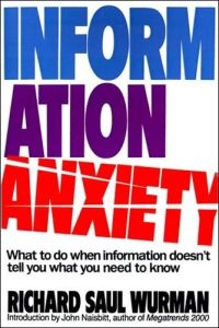 Libro "Information anxiety; what to do when information doesn't tell you what you need to know"
